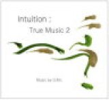 画像: Intuition : True Music 2　イントゥイション :トゥルー　ミュージック　２